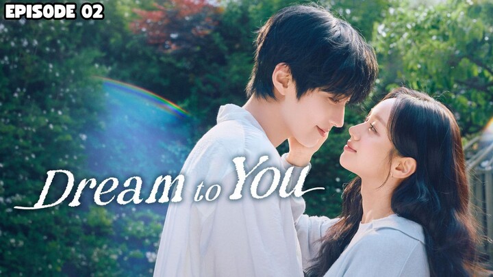 DREAM TO YOU EPISODE 2 SUB INDO