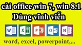 Tải Microsoft Office cho máy tính Win 7, Win 8.1 (word, excel,powerpoint,..) |Office 2013