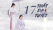 Tập 17| Thất Dạ Tuyết - Snowy Night: Timeless Love (Lý Thấm, Tăng Thuấn Hy,...).