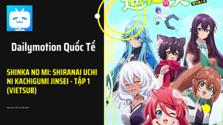 Shinka no Mi: Shiranai Uchi ni Kachigumi Jinsei - Tập 1 (Vietsub)