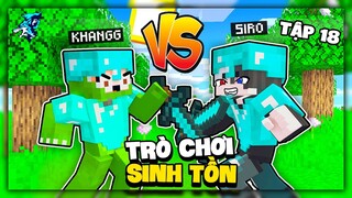 Siro Solo Cùng Khangg Vô Cùng Căng Thẳng | Tập 18 | Trò Chơi Sinh Tồn