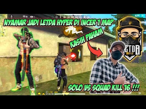NYAMAR JADI BG @LetDa Hyper DI INCER 1 MAP - SOLO VS SQUAD KILL 16 !!!