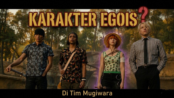 Karakter Egois Tim Mugiwara❗