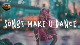 Songs that'll make you dance the whole day ~ Mood booster playlist