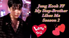 Jung Kook FF My Step-Brother Likes Me S2 Ep 1