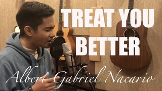 TREAT YOU BETTER (COVER) by Albert Gabriel Nacario