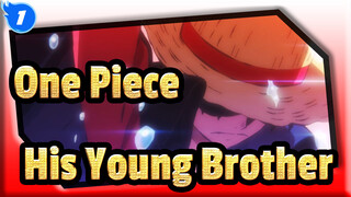 [One Piece] His Naughty Young Brother, Become a Reliable Man Like Him Now_1