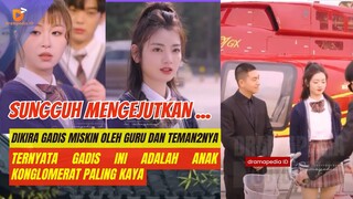 Dikira gadis miskin oleh guru dan temannya disekolah ternyata anak konglomerat paling kaya.