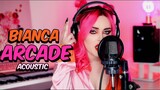 Bianca - Arcade (Acoustic)