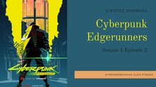 Cyberpunk Edgerunners S1 E03 Smooth Criminal [Sub indo]