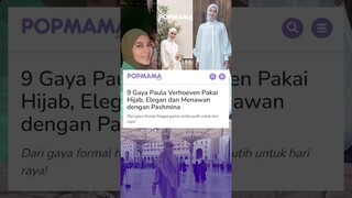 9 Gaya Paula Verhoeven Pakai Hijab, Elegan dan Menawan dengan Pashmina #paula #beritaartis #hijab