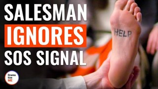 Salesman Ignores SOS signal | @DramatizeMe