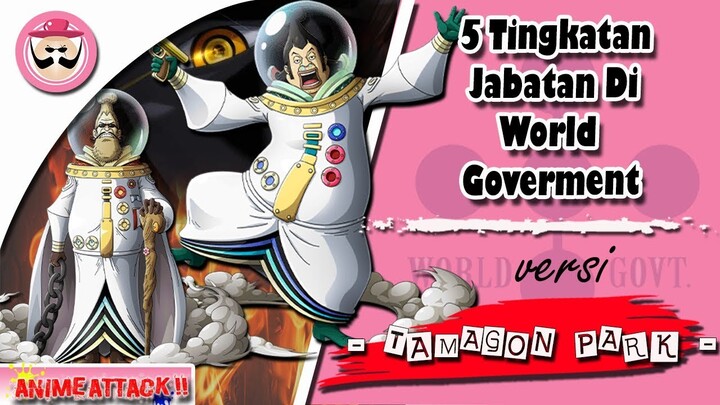 5 Tingkatan Jabatan di World Goverment One Piece
