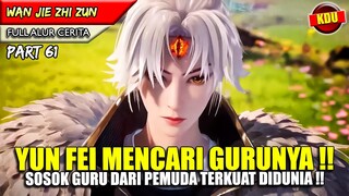 INILAH SOSOK GURU DARI PEMUDA TERKUAT !! - Alur Cerita Donghua #WJZZ PART 61