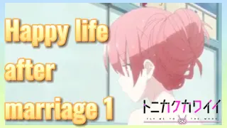 Happy life after marriage 1