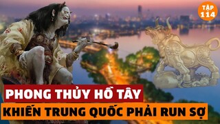 Bí Mật Phong Thủy Linh Thiêng Của HỒ TÂY - Đến Cao Biền Cũng Không Thể Phá Giải | #114