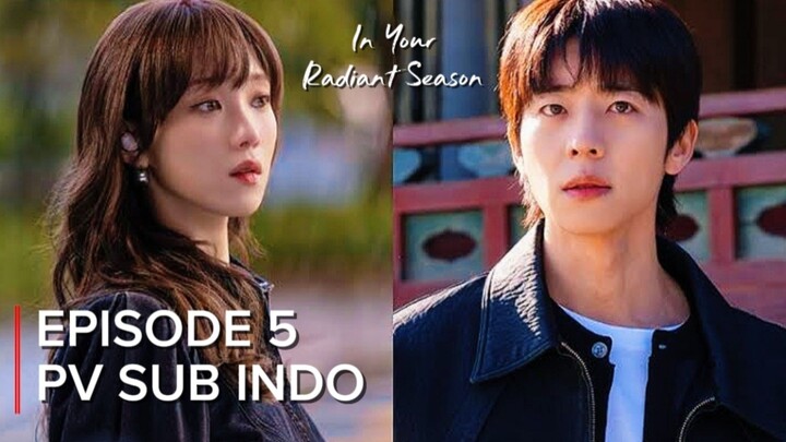 In Your Radiant Season Episode 5 Sub Indo - Kebenaran Yang Tersembunyi
