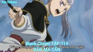 Black Clover TẬP 119-DÂN MA CĂN