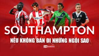 Đội hình của SOUTHAMPTON MẠNH CỠ NÀO nếu không bán đi NHỮNG NGÔI SAO?