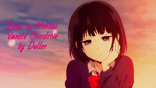 Kuzu no Honkai「 AMV 」Vanete -- Overdrive