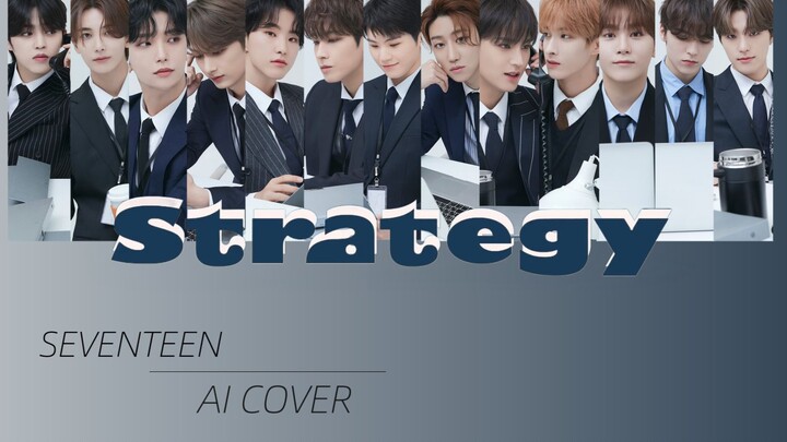 [AI Cover] SEVENTEEN - Strategy [Original: TWICE]