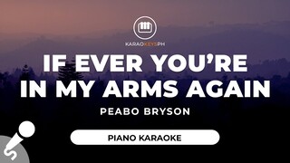 If Ever You're In My Arms Again - Peabo Bryson (Piano Karaoke)
