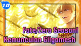 Fate/Zero Season 1: Kemunculan Gilgamesh_10