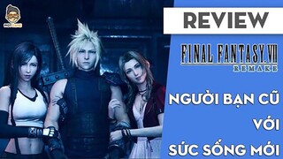 FF VII Remake: Người bạn cũ với sức sống mới