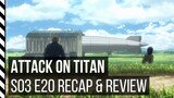 Attack on Titan Season 3 Episode 20 Recap & Review