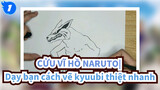 CỬU VĨ HỒ NARUTO|【Bản Tự Vẽ】Dạy bạn cách vẽ kyuubi thiệt nhanh_1
