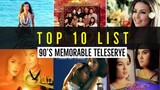 Top 10 List - 90's Memorable Teleserye