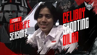 ALTER LIFE S2 EP.3 | CELIBOY IKUTAN SHOOTING DILAN?