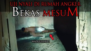 🔴 1039 - UJI NYALI DI RUMAH BEKAS MESUM