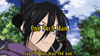 One Puch Man_Tập 4 Ý bọn mày thế nào