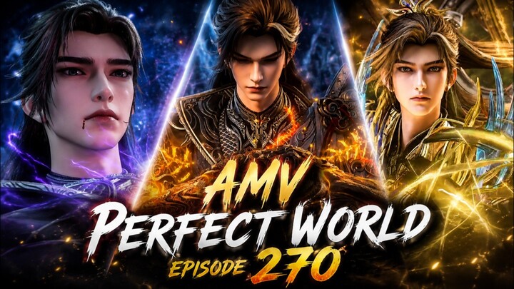 [MV] EPIC MOMENT PERFECT WORLD EPISODE 270 - DONGHUA MUSIC VIDIO