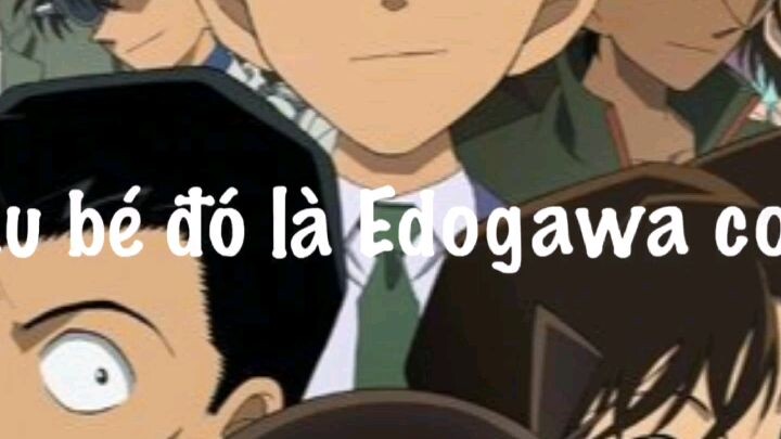 ''Edogawa conan THÁM TỬ LỪNG DANH ''