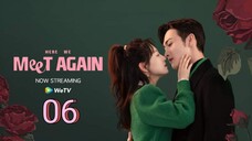 🇨🇳 Here We Meet Again (2023) | Episode 6 | Eng Sub| (三分野 第06集)