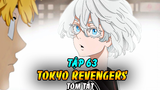 Tóm Tắt Tokyo Revengers Tập 63 | Senju Băng Phạm Chiệu Mộ Takemichi Và Draken