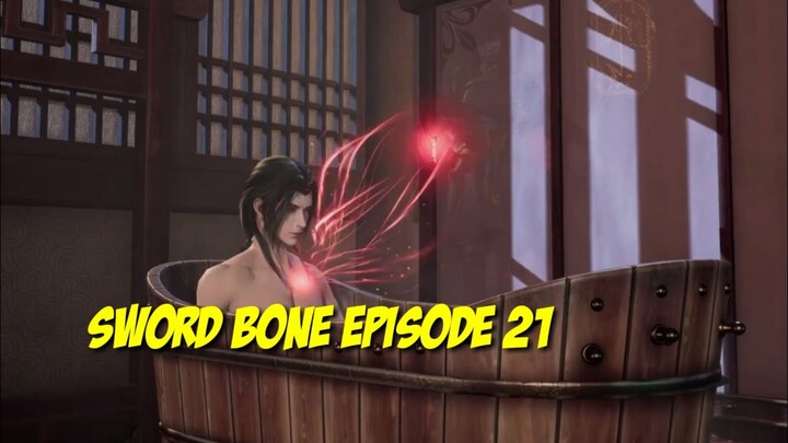 SWORD BONE episode 21 sub indo JIAN GU EP 21