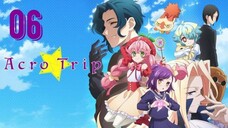 [Ep.06] Acro Trip