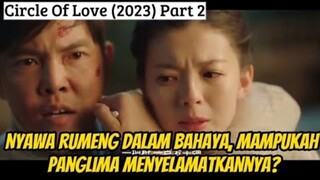 Circle Of Love Part 2 Sub indo ~ Nyawa rumeng dalam bahaya