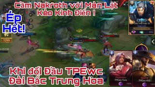 Nhóc Thiên Cầm Nakroth Khi Đối Đầu Với TPE đài bắc trung hoa Cực Căng Với Màn Lật Kèo !