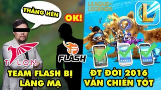 Update LMHT: Team Flash bị HLV Talon Esports lăng mạ, Smartphone từ 2016 vẫn chiến mượt Tốc Chiến