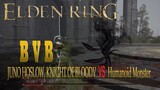 Elden Ring | BVB JUNO HOSLOW, KNIGHT OF BLOOD 🆚 Humanoid Monster