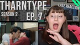 [BL] THARNTYPE THE SERIES S2 EP. 7 - REACTION *uwu* LINKS/ENG