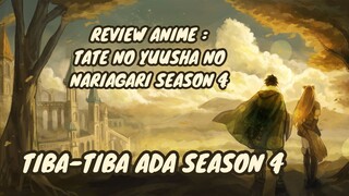 REVIEW ANIME : TATE  NO YUUSHA NO MARIAGARI SEASON 4 || Tiba-tiba ada season 4