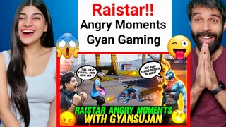 Raistar 😠Angry moments With GyanSujan !! Gyan Gaming Raistar Reaction !!