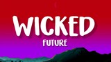 Future - Wicked (Lyrics)