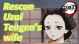 Rescue Uzui Tengen's wife