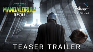 THE MANDALORIAN - Season 3 (2023) FIRST TRAILER | Disney+ (HD)